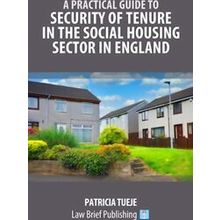 A Practical Guide to Security of Tenure in the Social Housing Sector in England