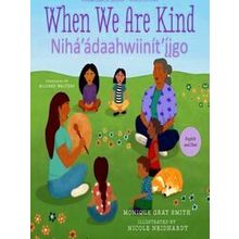 When We Are Kind / Nihaadaahwiinataigo