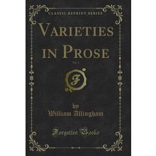 Varieties in Prose, Vol. 2 (Classic Reprint)