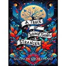 A Trace of Something Stranger
