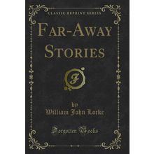 Far-Away Stories (Classic Reprint)