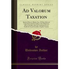 Ad Valorum Taxation: Speech of Moses A. Bledsoe, Esq., Of Wake