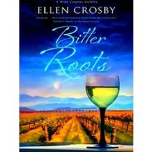A Wine Country Mystery Bitter Roots