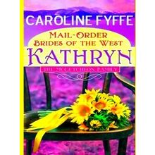 A Mccutcheon Family Novel Mail-Order Brides Of The West: Kathryn
