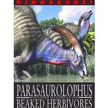Parasaurolophus and Other Duck-Billed and Beaked Herbivores