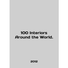 100 Interiors Around the World. In English /100 Interiors Around the World.