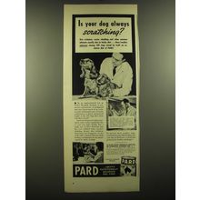 1939 Pard Dog Food Ad - Is your dog always scratching?