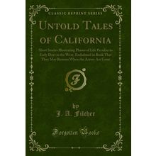 Untold Tales of California (Classic Reprint)