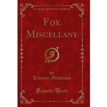 Fox Miscellany (Classic Reprint)