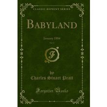 Babyland, Vol. 8: January 1884 (Classic Reprint)