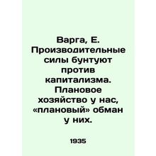 Varga, E. Productive forces are rebelling against capitalism, we have a planned