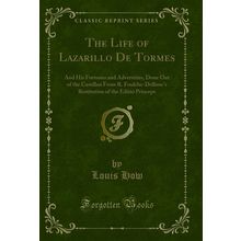 The Life of Lazarillo De Tormes: And His Fortunes and Adversities