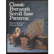 Classic Fretwork Scroll Saw Patterns by Patrick Spielman & James Reidle P/B