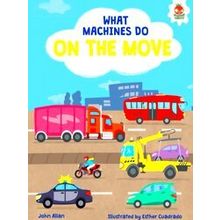 What Machines Do What Machines Do: On The Move