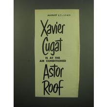 1949 Hotel Astor Ad - Xavier Cugat is at the air conditioned Astor Roof