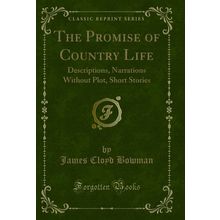 The Promise of Country Life: Descriptions, Narrations Without Plot