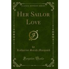Her Sailor Love (Classic Reprint)