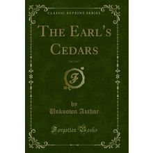 The Earl's Cedars, Vol. 2 of 2 (Classic Reprint)