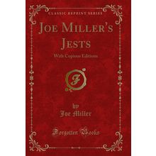 Joe Miller's Jests: With Copious Editions (Classic Reprint)