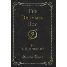 The Drummer Boy (Classic Reprint)