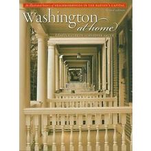 Washington at Home - An Illustrated History of Neighborhoods in the Nation's Cap