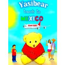 Yasibear Travels To Mexico