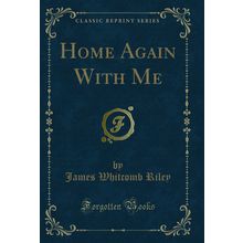 Home Again With Me (Classic Reprint)