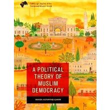 A Political Theory Of Muslim Democracy