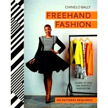 Freehand Fashion - Learn to Sew the Perfect Wardrobe No Patterns Required