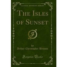 The Isles of Sunset (Classic Reprint)