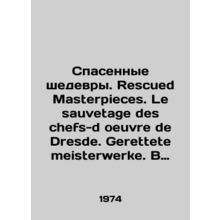 Saved Masterpieces. Rescued Masterpieces. Le sauvetage des chefs-d oeuvre de Dre