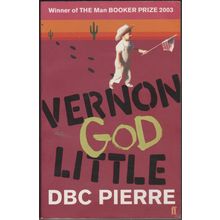 Vernon God Little, by DBC Pierre. 1st TPB