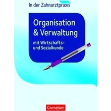 Zahnmedizinische Fachangestellte - Organisation Und Verwaltung In Der Zahnarztpr