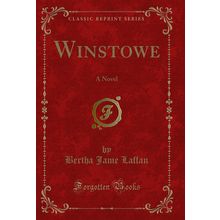 Winstowe: A Novel (Classic Reprint)