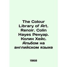 The Colour Library of Art. Renoir. Colin Hayes Renoir. Colin Hayes. Album in En