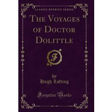 The Voyages of Doctor Dolittle (Classic Reprint)