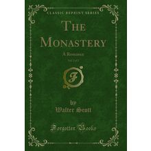 The Monastery, Vol. 2 of 2: A Romance (Classic Reprint)