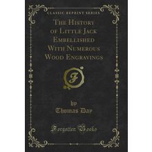 The History of Little Jack Embellished With Numerous Wood Engravings