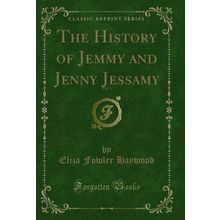 The History of Jemmy and Jenny Jessamy, Vol. 3 (Classic Reprint)