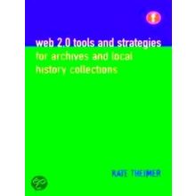 Web 2.0 Tools And Strategies For Archives And Local History Collections