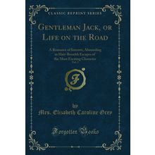 Gentleman Jack, or Life on the Road, Vol. 2: A Romance of Interest