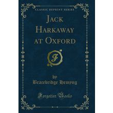 Jack Harkaway at Oxford (Classic Reprint)