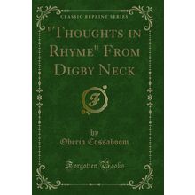 "Thoughts in Rhyme" From Digby Neck (Classic Reprint)"