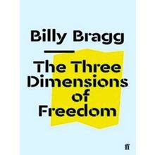The Three Dimensions Of Freedom - Billy Bragg