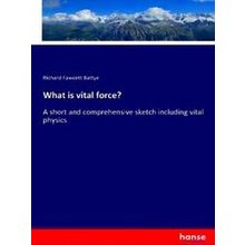 What is vital force?