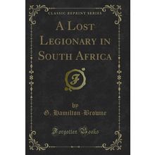 A Lost Legionary in South Africa (Classic Reprint)