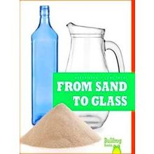 Where Does It Come From? From Sand To Glass