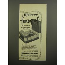 1952 Webster Chicago Webcor Fonograf Ad - As important as the records themselves