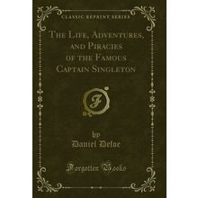 The Life, Adventures, and Piracies of the Famous Captain Singleton