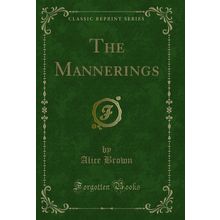 The Mannerings (Classic Reprint)